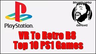 Top 10 PS1 Games VR To Retro B8