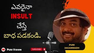 Puri Jagannath Podcast about INSULT motivational speech in Telugu || Puri Podcasts || Puri Vision
