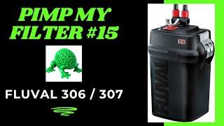 Pimp My Filter #15 - Fluval 306 Canister Filter