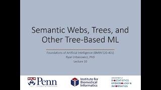 Lecture 10: Semantic Webs, Trees, and Other Tree-based Machine Learning