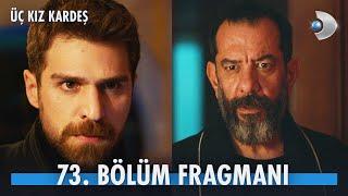 Üç Kız Kardeş 73. Bölüm Fragmanı @kanald