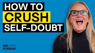 From Losing Everything to Gaining Confidence: Mel Robbins' Self-Doubt Solution | Mel Robbins