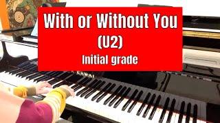 With or Without You initial - U2, Bono  |  Trinity piano initial grade  |  from 2023 TCL