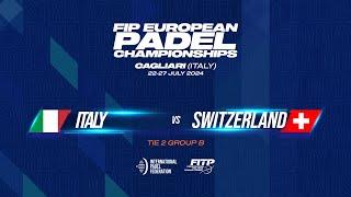  ITALY - SWITZERLAND  - Tie 2 - Men - FIP EUROPEAN PADEL CHAMPIONSHIPS - Center Court