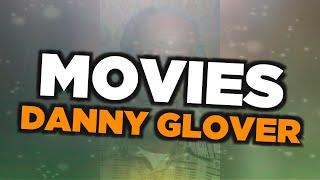 Best Danny Glover movies