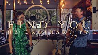 The Ordinary Two - Find You (Live at Enlightened Studios)