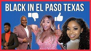 Living Working and Dating in El Paso Texas as a Black Person 2022