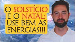  ENERGIAS do Solstício e do Natal: Saiba como aproveitar BEM !!! | Espiritualidade e Astrologia