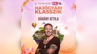 Bárány Attila @ Hajógyári Klasszik Romkert 2024.06.15. Live Mix