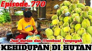 WIRTA KUNIL KUNIL JUAL DURIAN DAN MEMBUAT TEMPOYAK/ ASAM DURIAN | DI HUTAN Eps.770