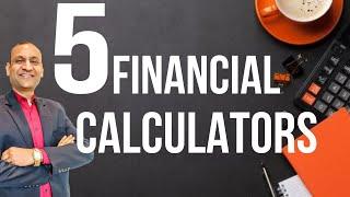 5 Financial Calculator For Financial Freedoms | Essential For All Human beings