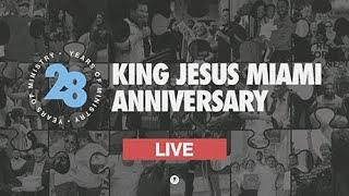 KING JESUS MIAMI ANNIVERSARY CELEBRATION