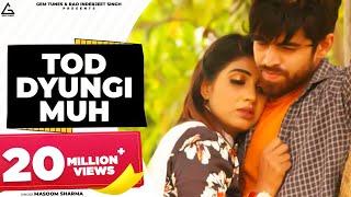 Tod Dyungi Muh (Official Video) : Masoom Sharma | Sonika Singh | Haryanvi Song