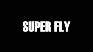 SUPER FLY - ILLSLICK