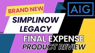 AIG/Corebridge SimpliNow Legacy - BRAND NEW Final Expense product review!