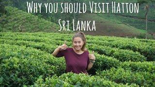 Hatton, Sri Lanka's Beautiful Tea Country