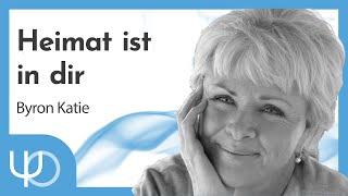 Heimat ist in dir ️ |Byron Katie (DE-Voiceover