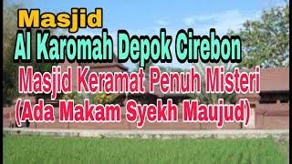 Masjid Al Karomah Depok Cirebon || Masjid Keramat Penuh Misteri