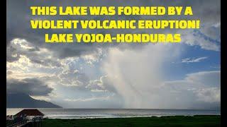 Volcanoes of Honduras | Lake Yojoa Volcanic Field-A Lake born from violent eruptions!