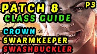 COMPLETE NEW SUBCLASSES REVIEW - Patch 8 Tests & Builds - P3: Crown, Swarmkeeper, Swashbuckler