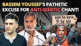 Bassem Youssef's Pathetic Excuse for Anti-Semitic Chant! 