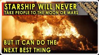 Face facts!  Starship will never get humans to the Moon!  BUT it can do the next best thing!