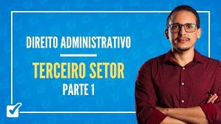 05.01.06. Aula do Terceiro Setor (Direito Administrativo) - Parte 1