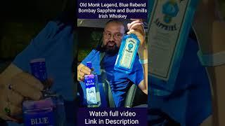 Old Monk Legend, Blue Rebend, Bombay Sapphire & Bushmills @nilgirikashyap #gin #irish #whiskey