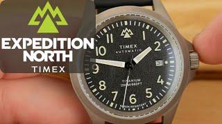 Timex Expedition North Titanium Automatic 41mm  I  Did Timex Just Slap Hamilton in the Mouth ?