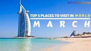 Top Places to Visit in March #World || Travel Yatree