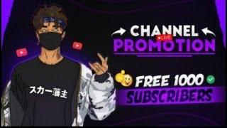 Free 1000+subscribers and channel checking and promotion free