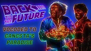 The Entire Back To The Future Movie Vocoded to Gangsta's Paradise