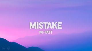 M-fatt - Mistake (Lyrics Video)