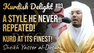 A Style He Never Repeated! | Kurdish Delight #03 | Reupload | Sh Yasser al-Dosari | #ياسر_الدوسري