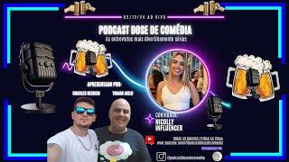 Bate Papo com a influencer  Nicolly Ferreira no Podcast Dose de comédia #013