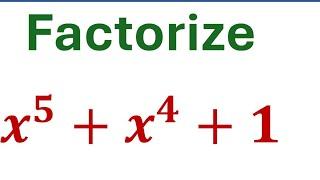 Factorize a^5 +a^4+1