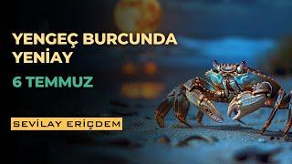 YENGEÇ BURCUNDA ENTERESAN, ÇOK SERT VE ÇOK İYİ ETKİLİ YENİAY | 6 TEMMUZ 2024