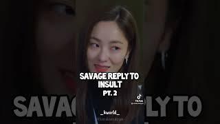 Savage reply to insults #girl#attitude#savage#replies#ideas#trend#viral#aesthethic#kworld