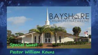 06.30.2024 | Special Guest: Pastor William Kouns  | #BayshoreNazarene LIVE