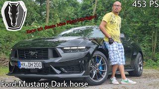 Was für ein böses Pferd  I 2024 Ford Mustang Dark horse (453 PS) I Fahrbericht I Soundcheck