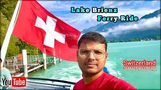 Lake Brienz Ferry Ride || Interlaken To Brienz Switzerland || Iseltwald Switzerland