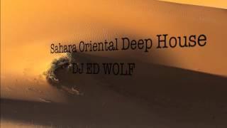 Sahara Oriental Deep House by DJ ED WOLF 2017