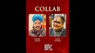 World Music Day 2024 | Collab | Usha Uthup and Mame Khan