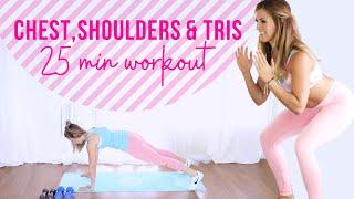 Chest, Shoulders & Triceps: 25 MIN UPPER BODY WORKOUT