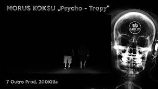 07. MORUS X KOKSU - PSYCHO-TROPY EP - Outro Prod. 200Killa