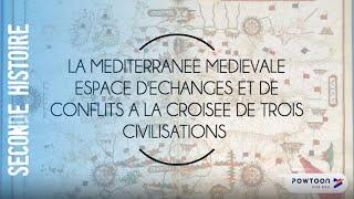 SECONDE : La Méditerranée médiévale, espace d'échanges et de conflits