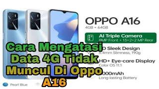 Cara Mengatasi Sinyal Data 4G Tidak Muncul Di Oppo A16