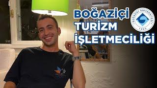 Boğaziçi Üniversitesi Turizm İşletmeciliği Bölümü Öğrencisi Okulu ve Bölümü Anlatıyor