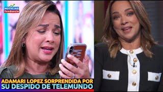 ADAMARI LOPEZ SORPRENDIDA POR SU DESPIDO DE TELEMUNDO "ELLA NO SABIA NADA" #adamarilopez #telemundo