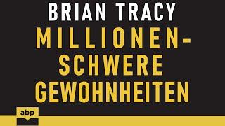 Millionenschwere Gewohnheiten. Brian Tracy. Hörbuch